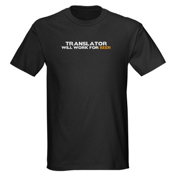 Translator - Will Work for Beer (Cafepress.com)